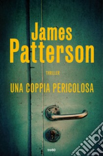 Una coppia pericolosa libro di Patterson James