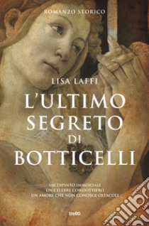 L'ultimo segreto di Botticelli libro di Laffi Lisa