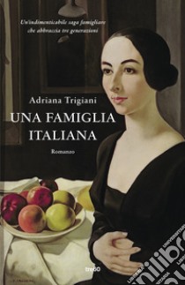 Una famiglia italiana libro di Trigiani Adriana