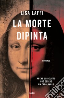 La morte dipinta libro di Laffi Lisa