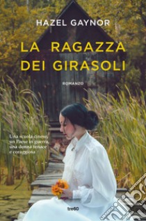 La ragazza dei girasoli libro di Gaynor Hazel