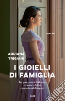 I gioielli di famiglia libro di Trigiani Adriana