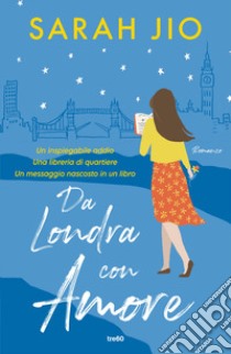 Da Londra con amore libro di Jio Sarah