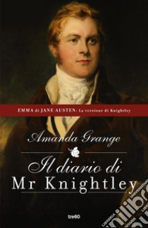 Il diario di Mr. Knightley libro di Grange Amanda