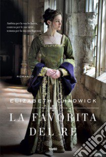 La favorita del re libro di Chadwick Elizabeth