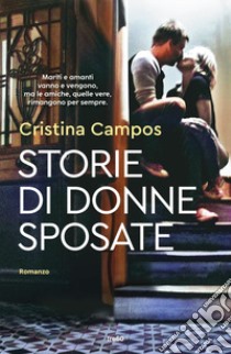 Storie di donne sposate libro di Campos Cristina