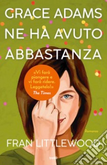 Grace Adams ne ha avuto abbastanza libro di Littlewood Fran