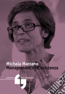 Management dell'esistenza libro di Marzano Michela