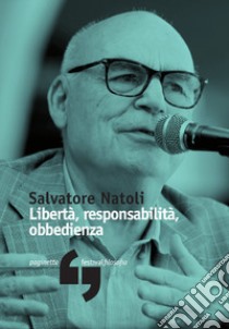 Libertà, responsabilità, obbedienza libro di Natoli Salvatore