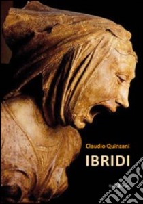 Ibridi libro di Quinzani Claudio