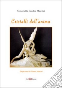 Cristalli dell'anima libro di Maestri Simonetta S.