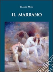 Il marrano libro di Mari Franco