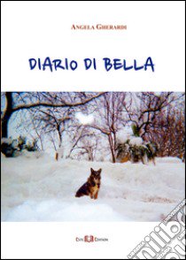 Diario di Bella libro di Gherardi Angela