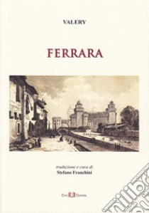 Ferrara libro di Valery; Franchini S. (cur.)