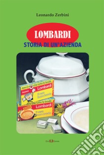 Lombardi. Storia di un'azienda libro di Zerbini Leonardo