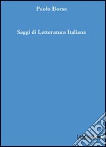 Saggi di letteratura italiana libro di Borsa Paolo