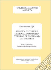 Aesopica posteriora. Medieval and modern versions of greek and latin fables. Vol. 1-2 libro di Van Dijk Gert-Jan