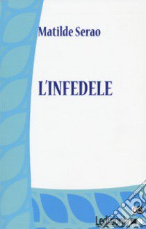 L'infedele libro di Serao Matilde