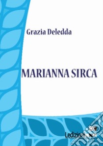 Marianna Sirca libro di Deledda Grazia