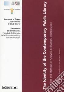 The identity of the contemporary public library. Principles and methods of analysis, evaluation, interpretation libro di Pérez Pulido M. (cur.); Vivarelli M. (cur.)