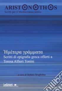 Aristonothos. Scritti sul Mediterraneo (2016). Vol. 12: Scritti di epigrafia greca libro di Struffolino S. (cur.)