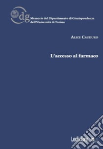 L'accesso al farmaco libro di Cauduro Alice