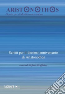 Aristonothos. Scritti sul Mediterraneo (2017). Vol. 13/2: Scritti per il decimo anniversario di Aristonothos libro di Struffolino S. (cur.)