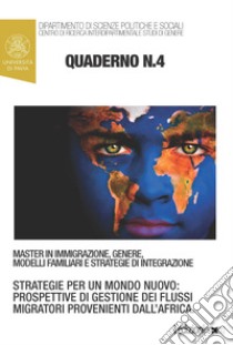 Quaderni del master in immigrazione, genere, modelli familiari e strategie di integrazione. Vol. 4 libro