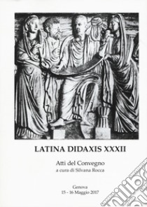 Latina didaxis. Atti del Convegno. Vol. 32: L' imperium sine fine dei testi latini libro di Rocca S. (cur.)