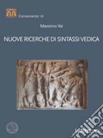 Nuove ricerche di sintassi vedica libro di Vai Massimo