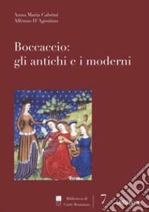 Boccaccio: gli antichi e i moderni libro di Cabrini Anna Maria; D'Agostino Alfonso