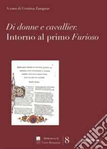 Di donne e cavallier. Intorno al primo «Furioso» libro di Zampese C. (cur.)