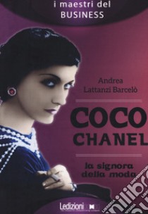 Coco Chanel. La signora della moda libro di Lattanzi Barcelò Andrea