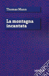 La montagna incantata libro di Mann Thomas