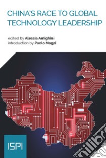 China's race to global technology leadership libro di Amighini A. (cur.)