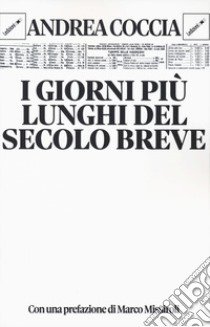 I giorni più lunghi del secolo breve libro di Coccia Andrea