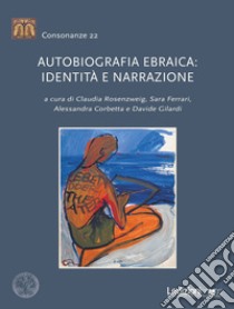 Autobiografia ebraica: identità e narrazione libro di Rosenzweig C. (cur.); Ferrari S. (cur.); Corbetta A. (cur.)