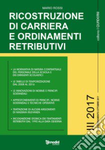 Ricostruzione di carriera e ordinamenti retributivi libro di Rossi Mario