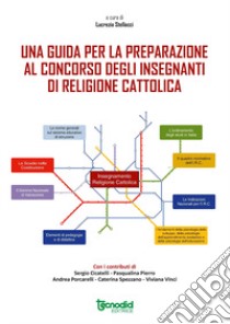 Una guida per la preparazione al concorso degli insegnanti di religione cattolica libro di Stellacci Lucrezia