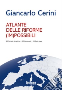 Atlante delle riforme (im)possibili libro di Cerini Giancarlo