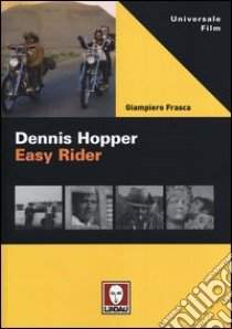 Dennis Hopper. Easy rider libro di Frasca Giampiero