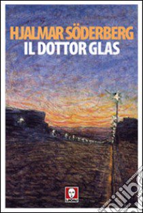 Il dottor Glas libro di Söderberg Hjalmar; Lombardi M. C. (cur.)