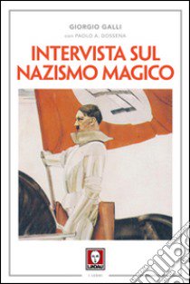 Intervista sul nazismo magico libro di Galli Giorgio; Dossena Paolo Antonio