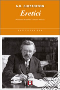 Eretici libro di Chesterton Gilbert Keith