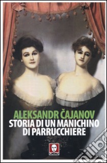 Storia di un manichino di parrucchiere libro di Cajanov Aleksandr V.