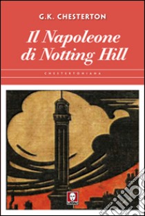 Il Napoleone di Notting Hill libro di Chesterton Gilbert Keith