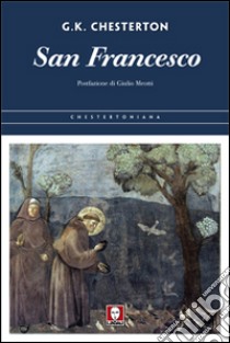 San Francesco libro di Chesterton Gilbert Keith