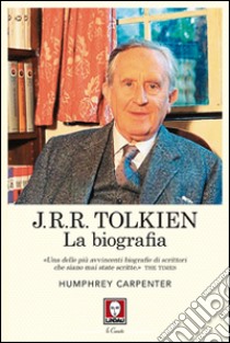 J. R. R. Tolkien. La biografia libro di Carpenter Humphrey