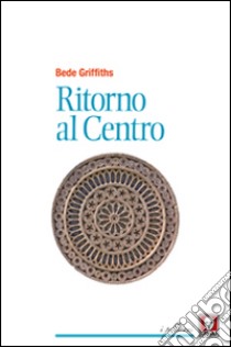 Ritorno al centro libro di Griffiths Bede