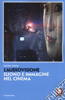 L'audiovisione. Suono e immagine nel cinema libro di Chion Michel